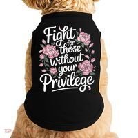Fight For Those Without Your Privilege ' Women Resist Floral  Doggie Tank thumb 0