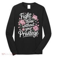 Fight For Those Without Your Privilege ' Women Resist Floral  Long Sleeve Shirt thumb 0