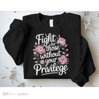 Fight For Those Without Your Privilege ' Women Resist Floral  Sweatshirt thumb 2