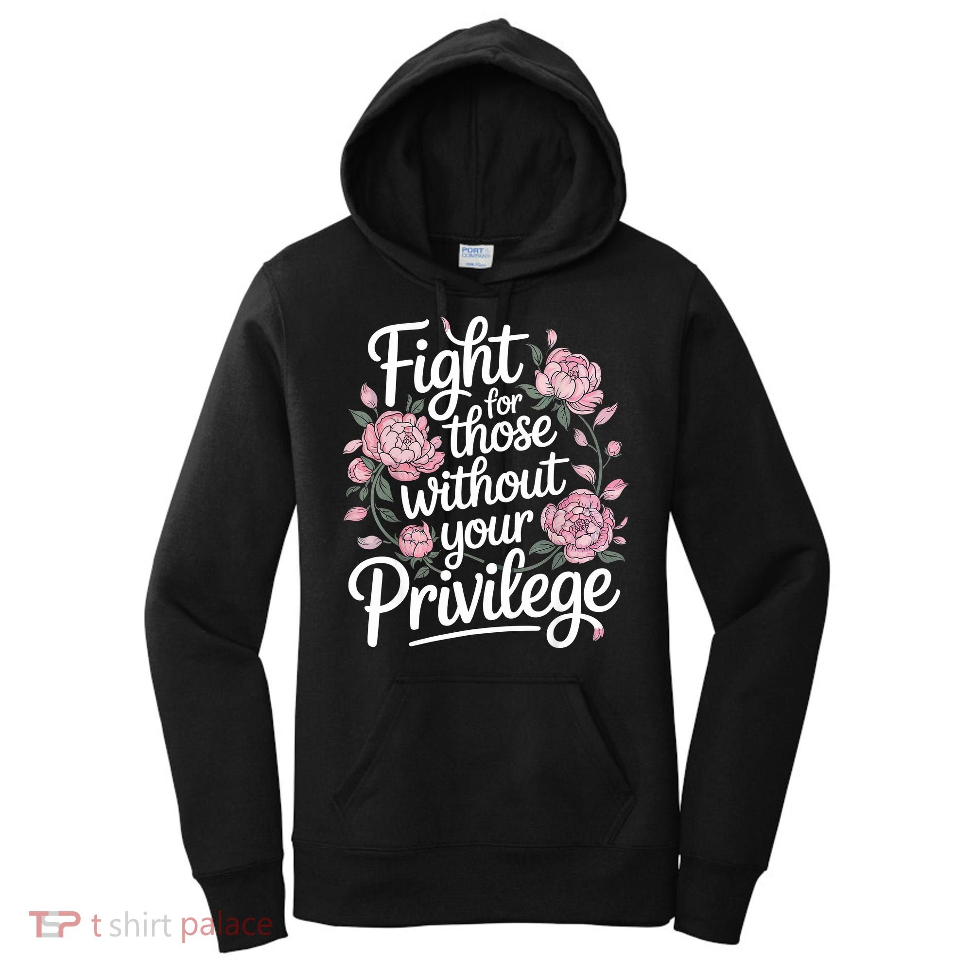 Fight For Those Without Your Privilege ' Women Resist Floral  Women's Hoodie