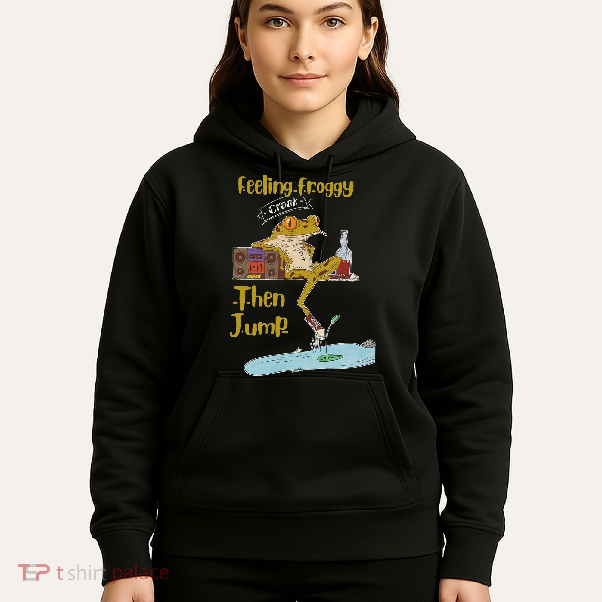 Feeling Froggy Then Jump Frog Apparel Hoodie