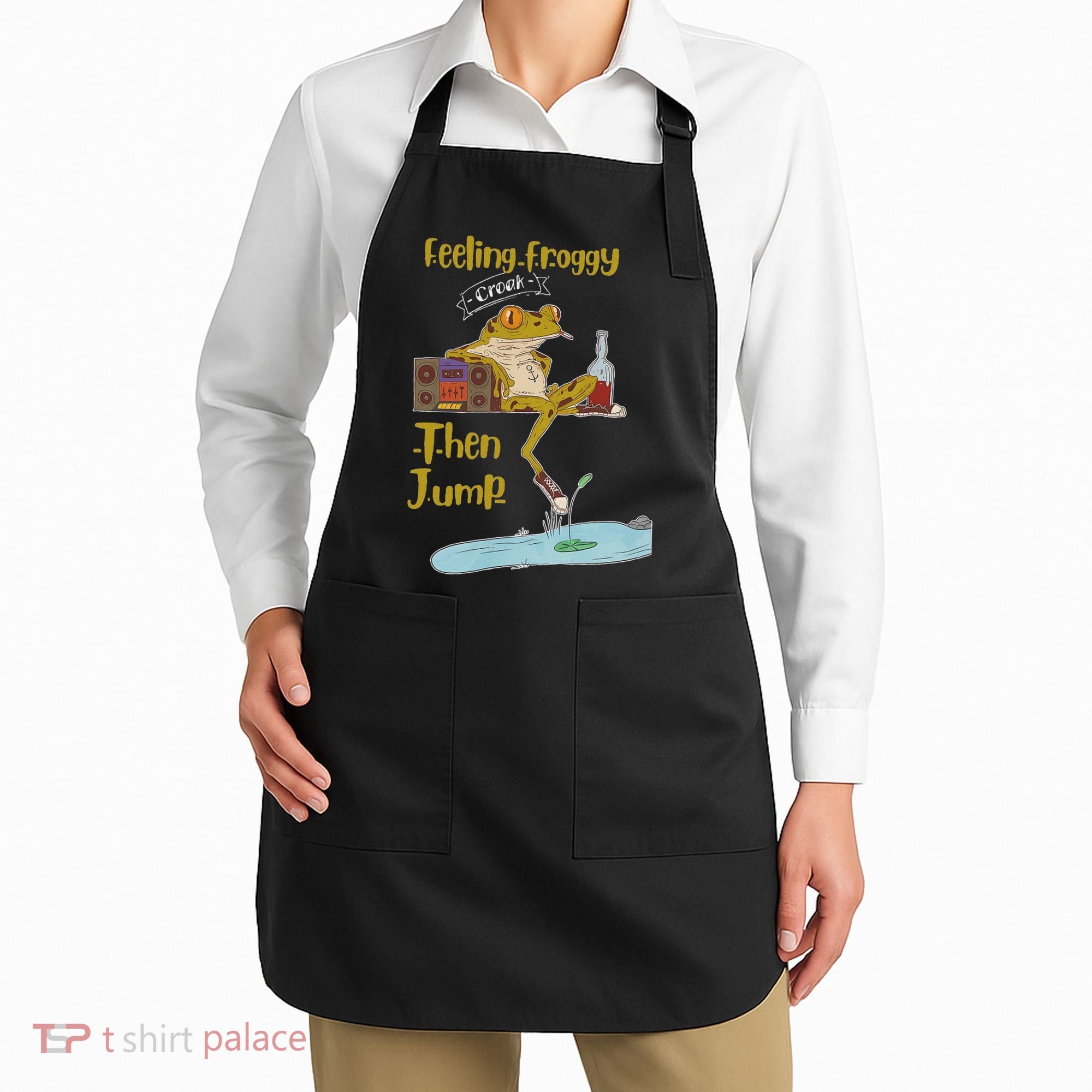 Feeling Froggy Then Jump Frog Apparel Apron