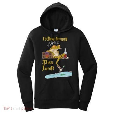Feeling Froggy Then Jump Frog Apparel Women's Hoodie
