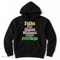 Fight For Those Without Your Privilege Civil Rights  Hoodie thumb 0