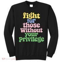 Fight For Those Without Your Privilege Civil Rights  Sweatshirt thumb 0
