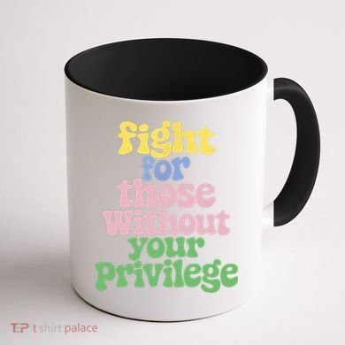 Fight For Those Without Your Privilege Civil Rights  Coffee Mug back