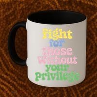 Fight For Those Without Your Privilege Civil Rights  Coffee Mug thumb 2