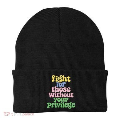 Fight For Those Without Your Privilege Civil Rights  Beanie