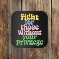 Fight For Those Without Your Privilege Civil Rights  Coaster thumb 0