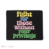 Fight For Those Without Your Privilege Civil Rights  Mousepad thumb 0