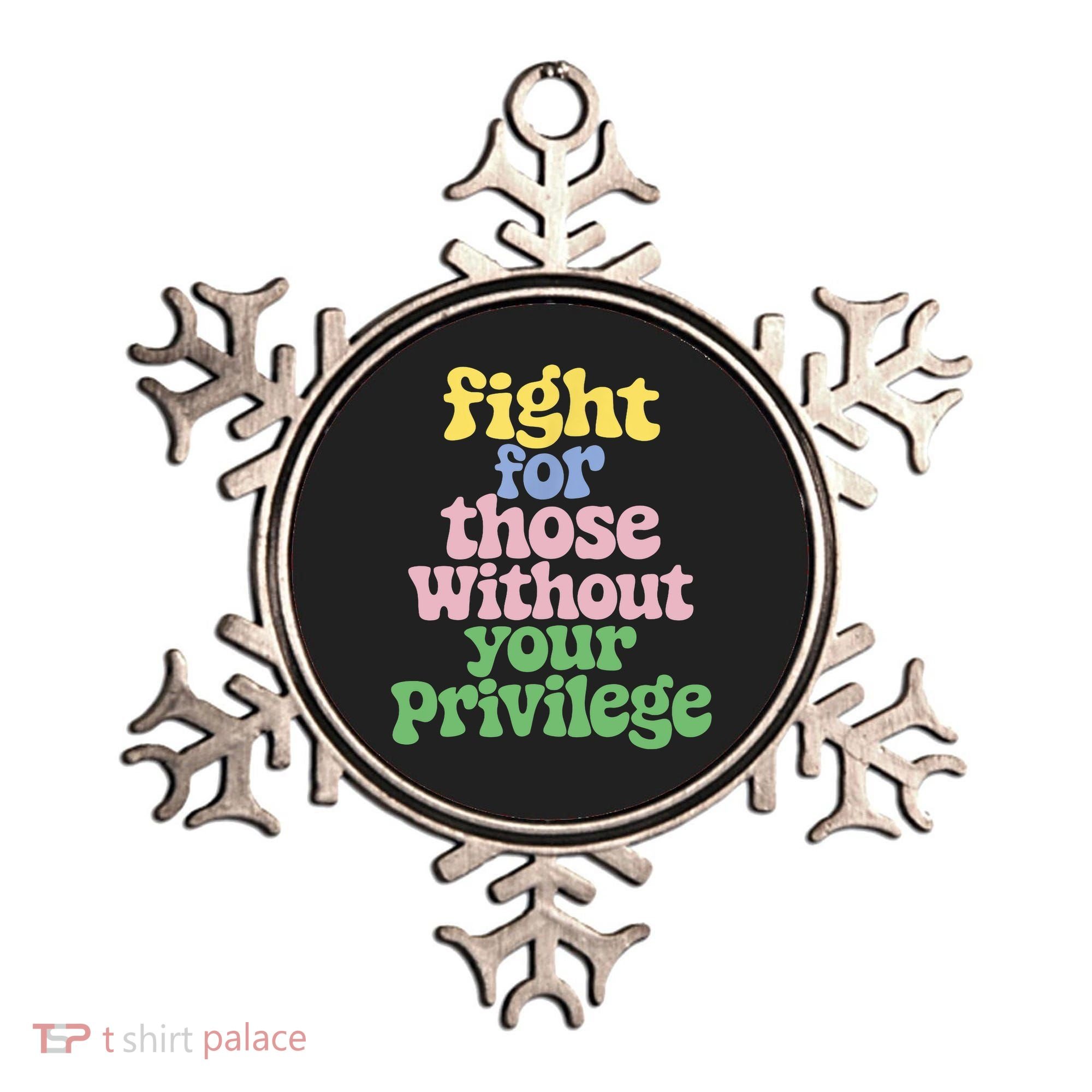 Fight For Those Without Your Privilege Civil Rights  Ornament