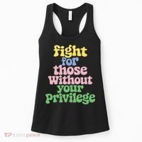 Fight For Those Without Your Privilege Civil Rights  Women's Tank Top thumb 0