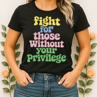 Fight For Those Without Your Privilege Civil Rights  Women's T-Shirt thumb 2
