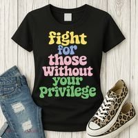 Fight For Those Without Your Privilege Civil Rights  Women's T-Shirt thumb 3