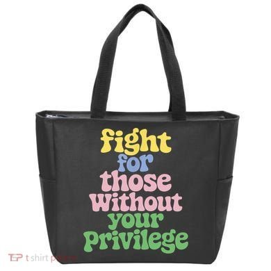 Fight For Those Without Your Privilege Civil Rights  Tote Bag