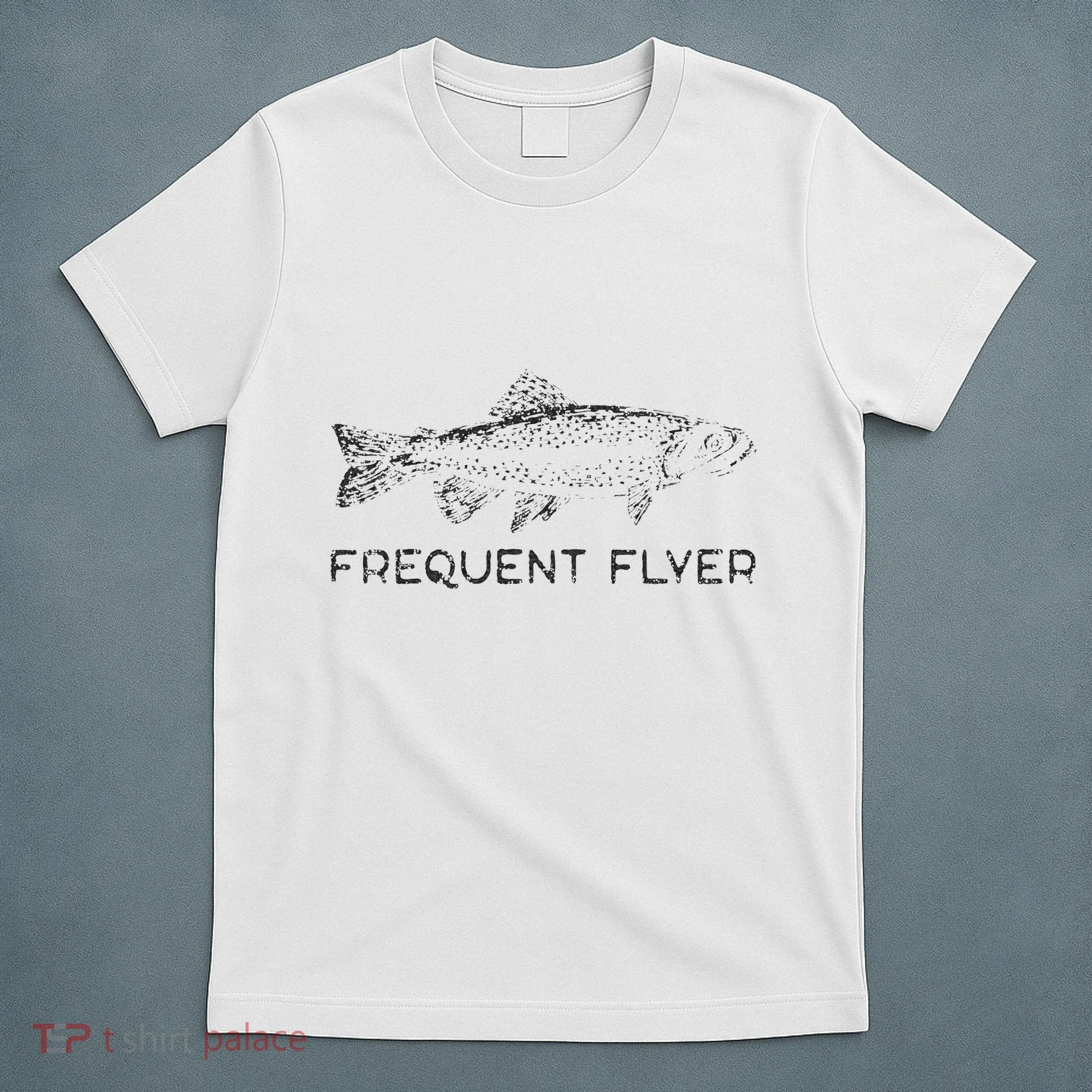 Frequent Flyer Trout Fishing Fly Fishing T-Shirt