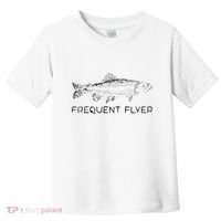 Frequent Flyer Trout Fishing Fly Fishing Toddler T-Shirt thumb 0