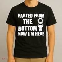 Farted From The Bottom Now I'm Here Toilet Humor T-Shirt thumb 3