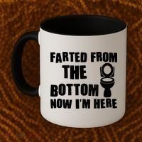 Farted From The Bottom Now I'm Here Toilet Humor Coffee Mug thumb 2