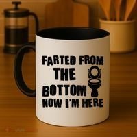 Farted From The Bottom Now I'm Here Toilet Humor Coffee Mug thumb 4