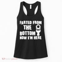 Farted From The Bottom Now I'm Here Toilet Humor Women's Tank Top thumb 0