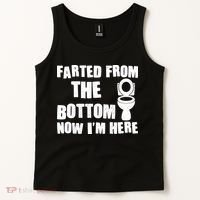 Farted From The Bottom Now I'm Here Toilet Humor Tank Top thumb 2
