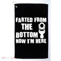 Farted From The Bottom Now I'm Here Toilet Humor Golf Towel thumb 0