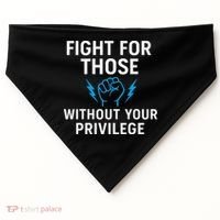 Fight For Those Without Your Privilege USA-Made Doggie Bandana thumb 0