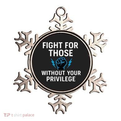 Fight For Those Without Your Privilege Ornament