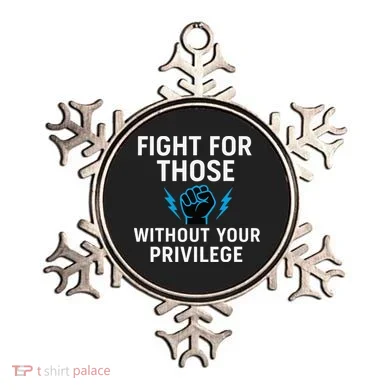 Fight For Those Without Your Privilege Ornament