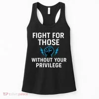 Fight For Those Without Your Privilege Women's Tank Top thumb 0