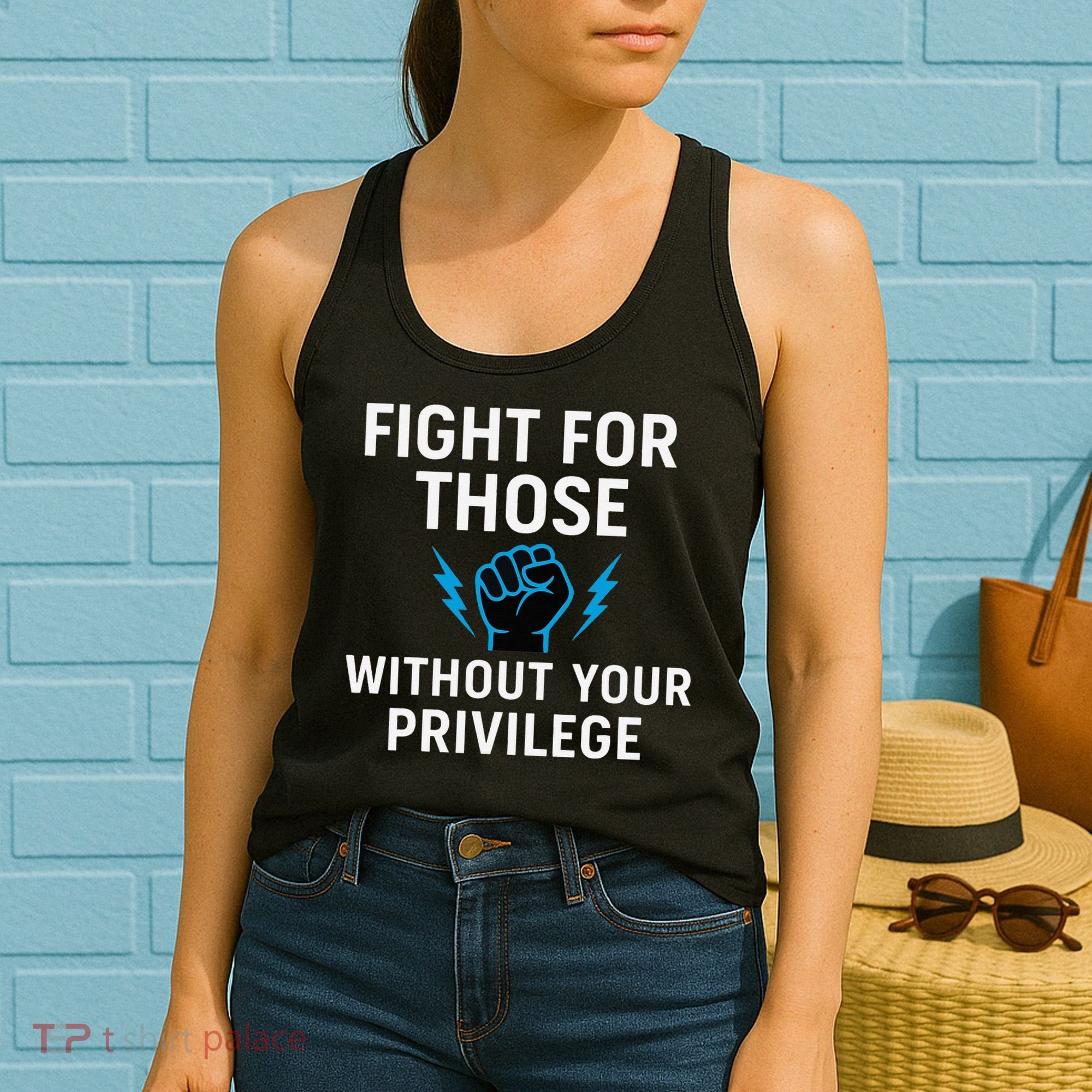 Fight For Those Without Your Privilege Women's Tank Top