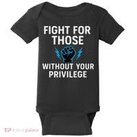 Fight For Those Without Your Privilege Baby Bodysuit thumb 0