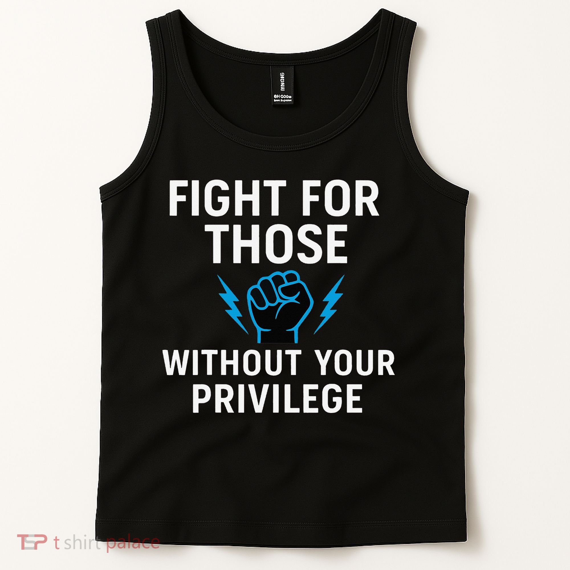 Fight For Those Without Your Privilege Tank Top
