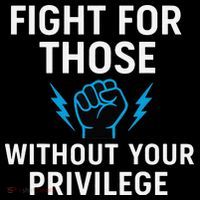 Fight For Those Without Your Privilege Women's T-Shirt thumb 6