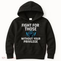 Fight For Those Without Your Privilege Kids Hoodie thumb 0