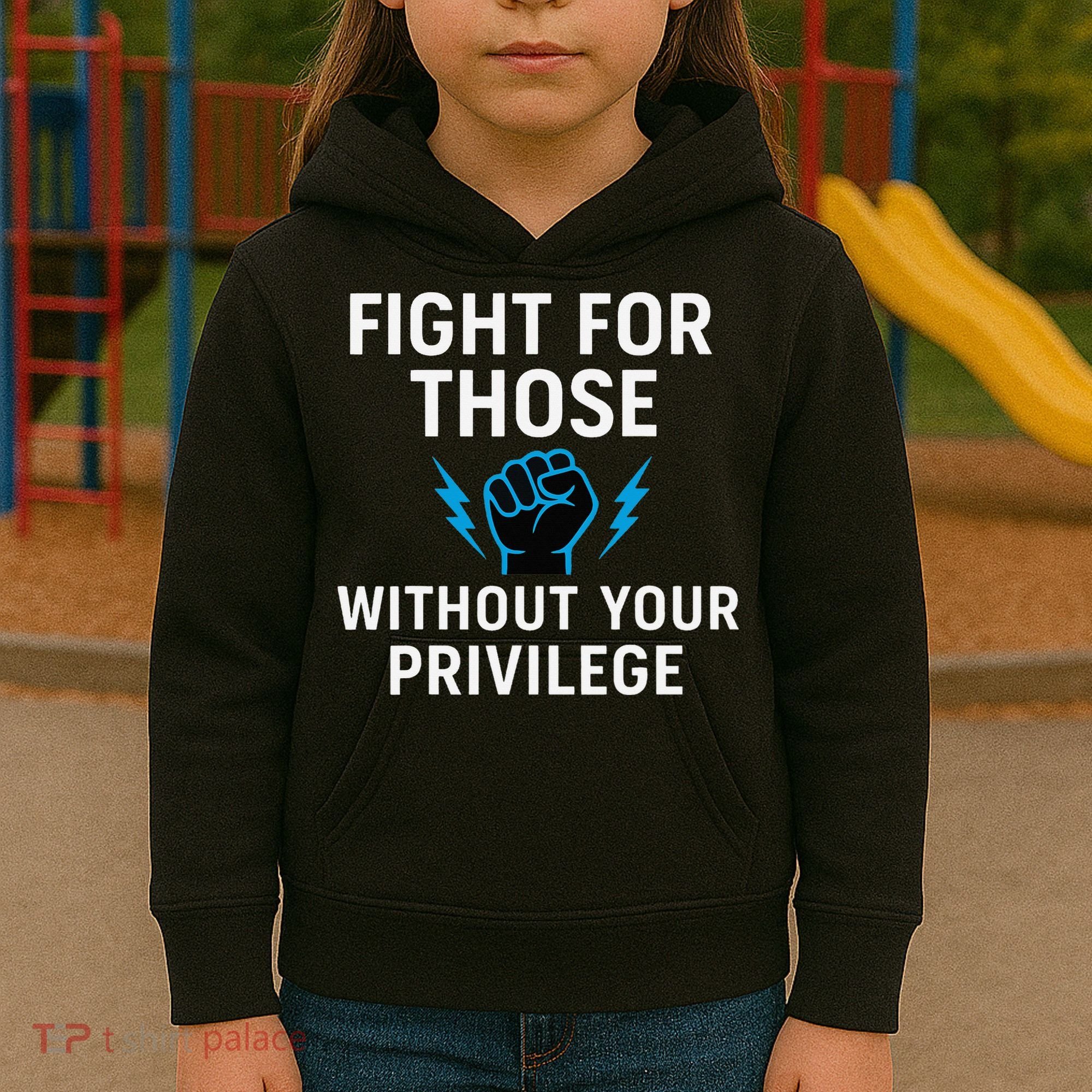Fight For Those Without Your Privilege Kids Hoodie