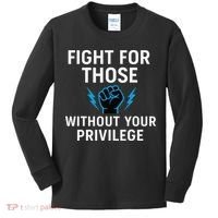 Fight For Those Without Your Privilege Kids Long Sleeve Shirt thumb 0