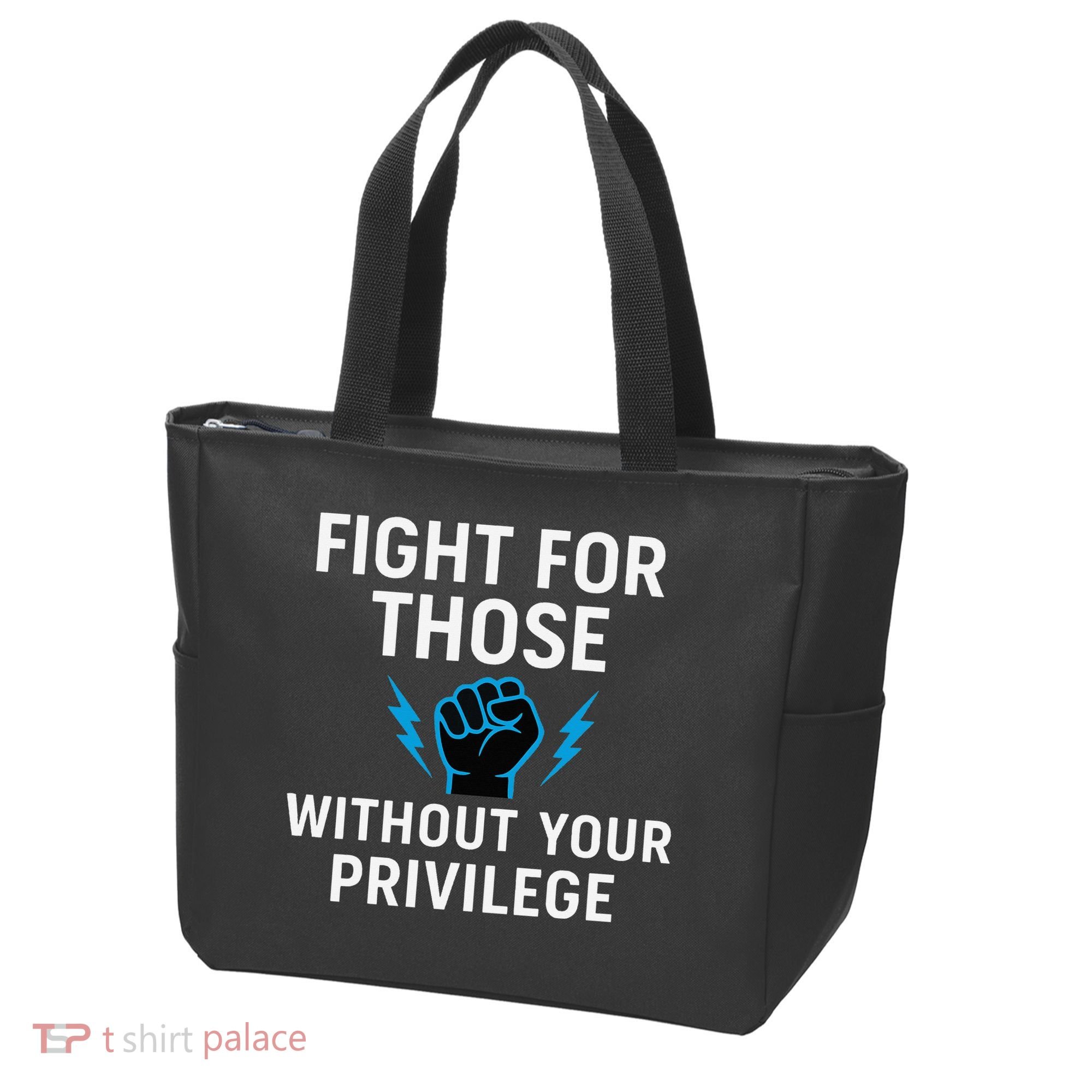 Fight For Those Without Your Privilege Tote Bag