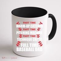 Funny Full Time Baseball Dad Quotes Sayings Fathers Day Funny Gift Coffee Mug thumb 1