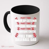 Funny Full Time Baseball Dad Quotes Sayings Fathers Day Funny Gift Coffee Mug thumb 0