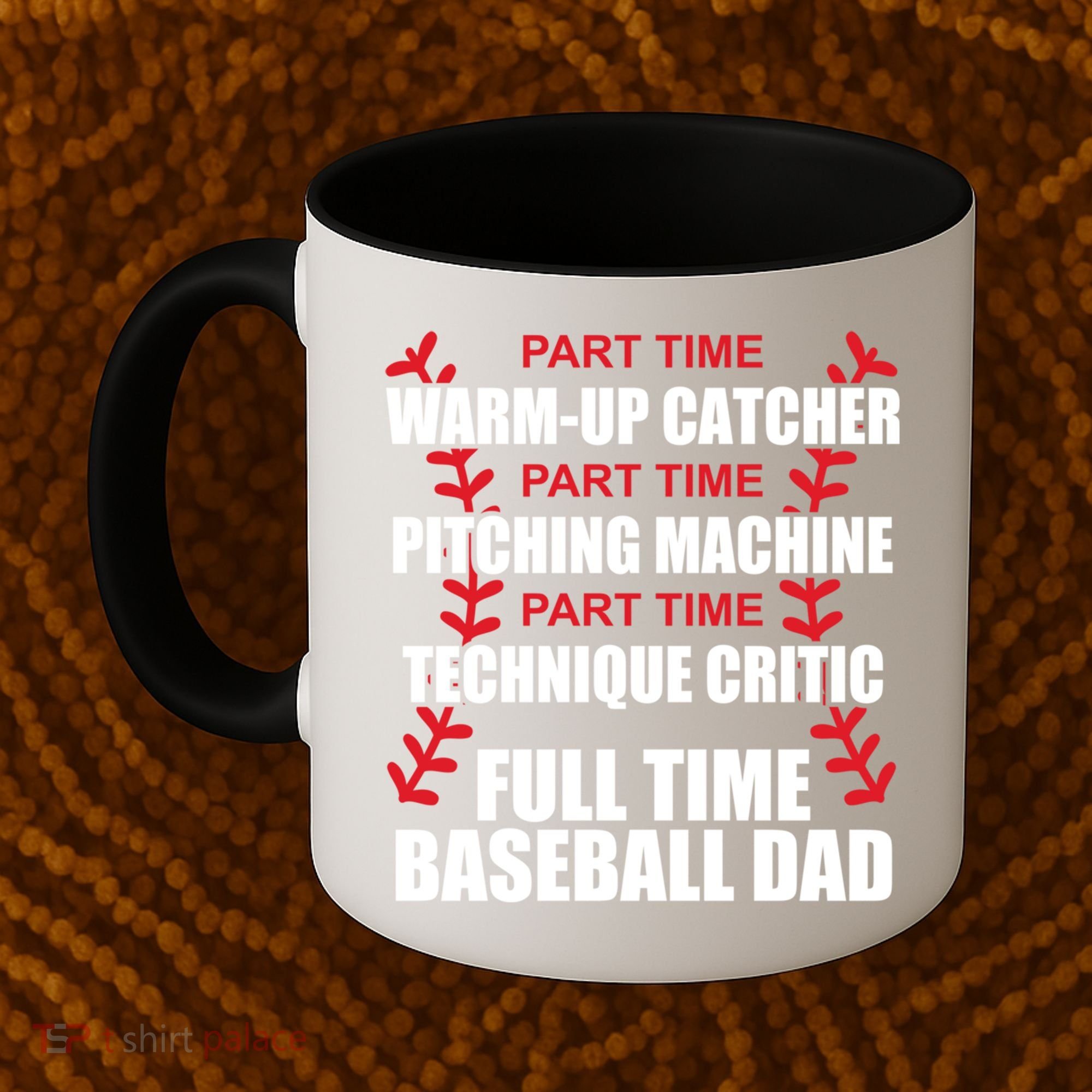 Funny Full Time Baseball Dad Quotes Sayings Fathers Day Funny Gift Coffee Mug