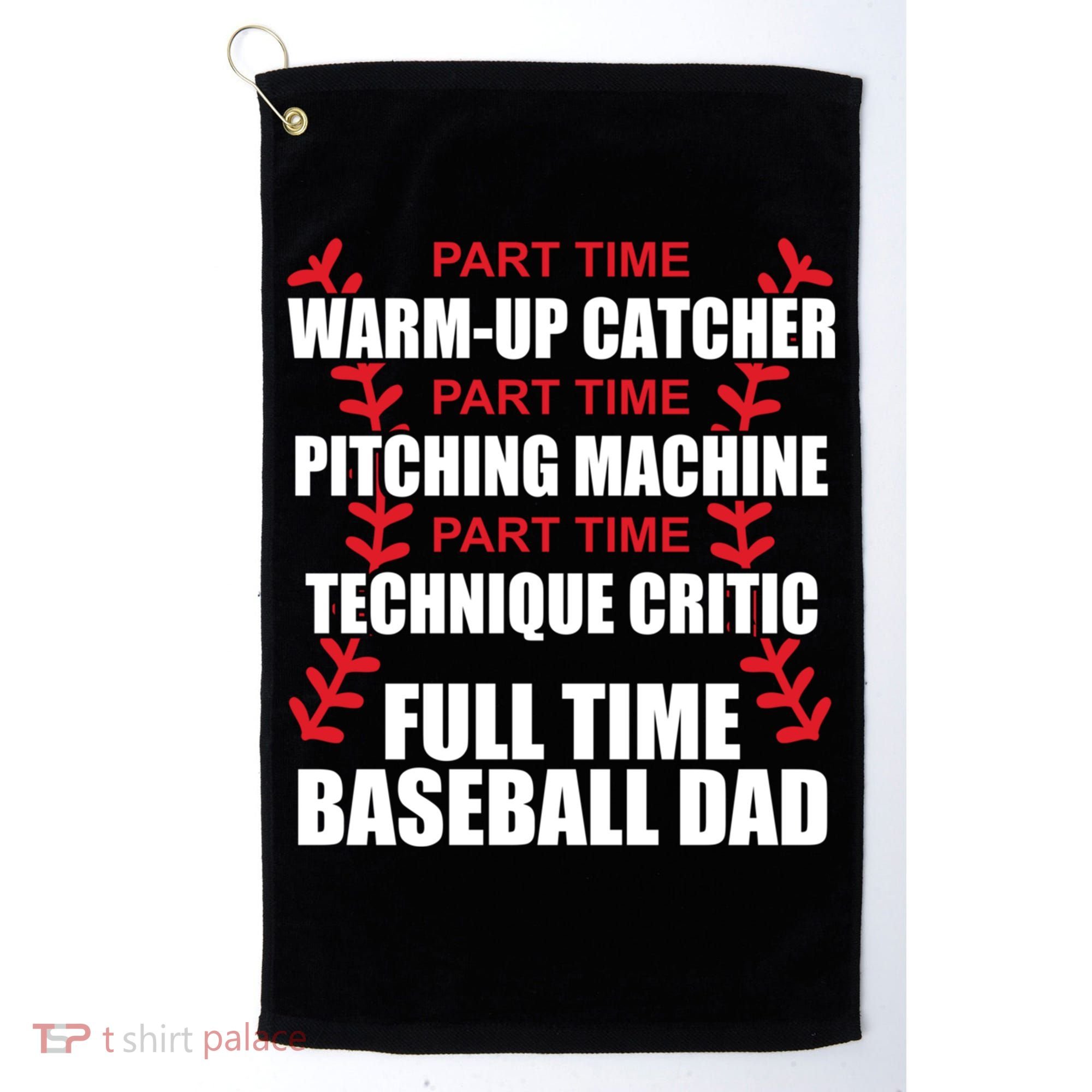 Funny Full Time Baseball Dad Quotes Sayings Fathers Day Funny Gift Golf Towel