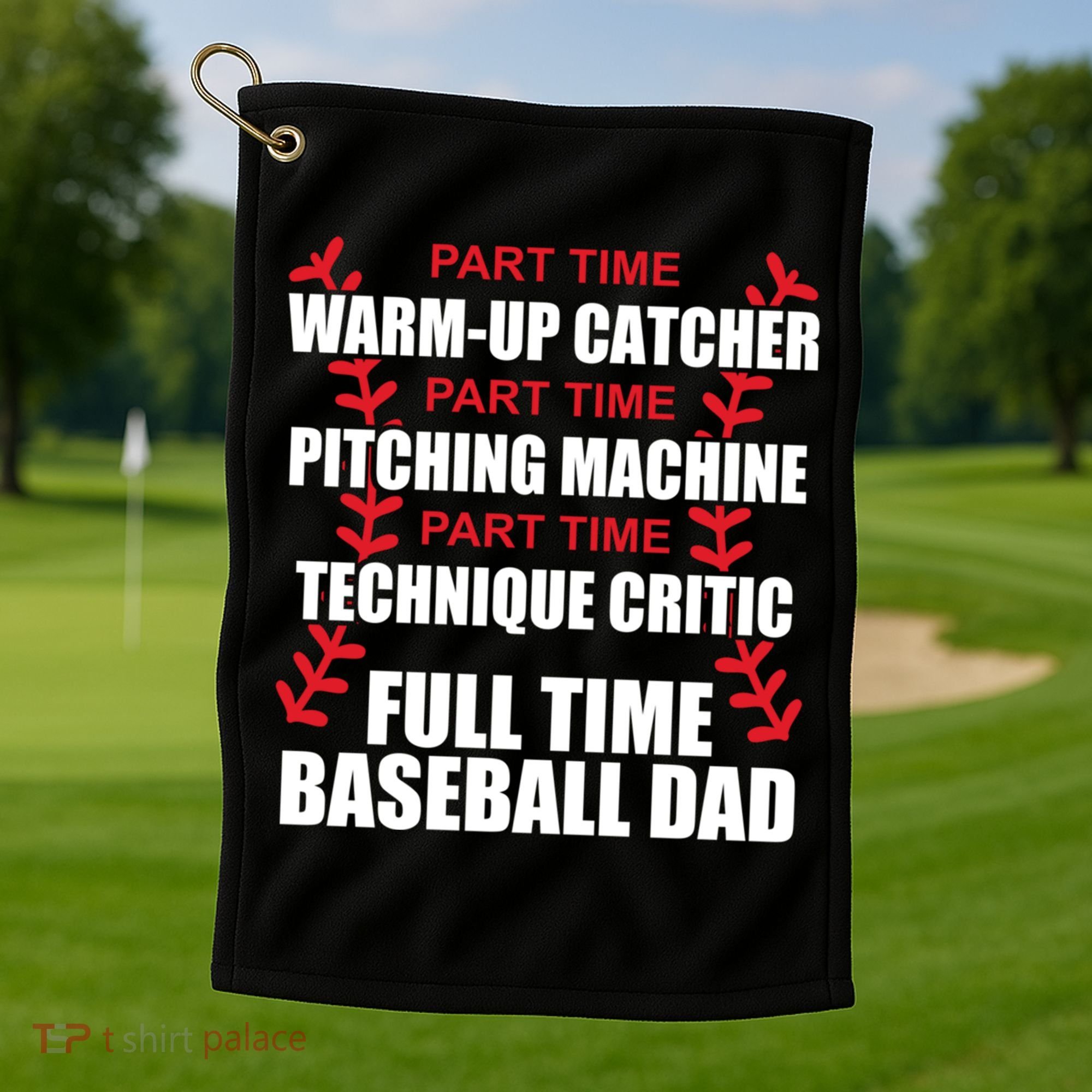 Funny Full Time Baseball Dad Quotes Sayings Fathers Day Funny Gift Golf Towel