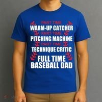 Funny Full Time Baseball Dad Quotes Sayings Fathers Day Funny Gift T-Shirt thumb 3