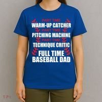 Funny Full Time Baseball Dad Quotes Sayings Fathers Day Funny Gift T-Shirt thumb 4