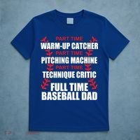 Funny Full Time Baseball Dad Quotes Sayings Fathers Day Funny Gift T-Shirt thumb 5