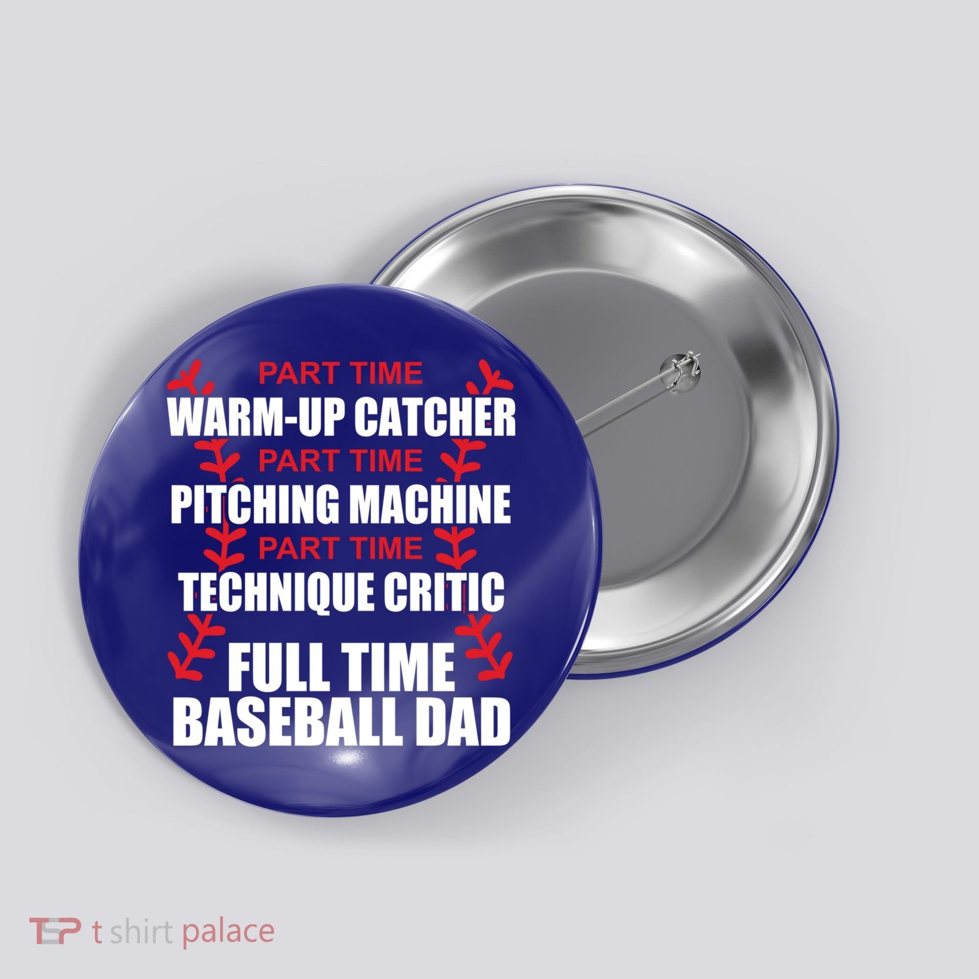 Funny Full Time Baseball Dad Quotes Sayings Fathers Day Funny Gift Button