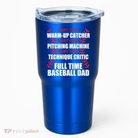 Funny Full Time Baseball Dad Quotes Sayings Fathers Day Funny Gift Tumbler thumb 0