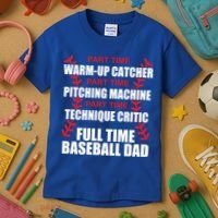 Funny Full Time Baseball Dad Quotes Sayings Fathers Day Funny Gift Kids T-Shirt thumb 3